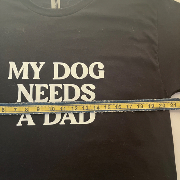 MY DOG NEEDS A DAD Tee - Gildan Large - Picture 5 of 8
